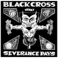 Black Cross "Severance Pays" CD
