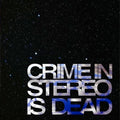 Crime In Stereo "Is Dead" CD